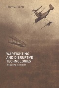 Cover-Bild zum Titel 'Warfighting and Disruptive Technologies' von 'Terry Pierce'
