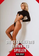 Cover-Bild zum Titel 'Die sexy Ehefrau beginnt zu spielen' von 'Mia Graf'