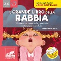 Cover-Bild zum Titel 'Il grande libro della rabbia. 14 storie per conoscerla, accettarla e imparare a gestirla' von 'Barbara Franco, Chiara Bosia'