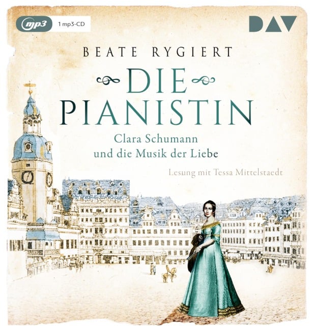 Die Pianistin. Clara Schumann und die Musik der Liebe - Beate Rygiert