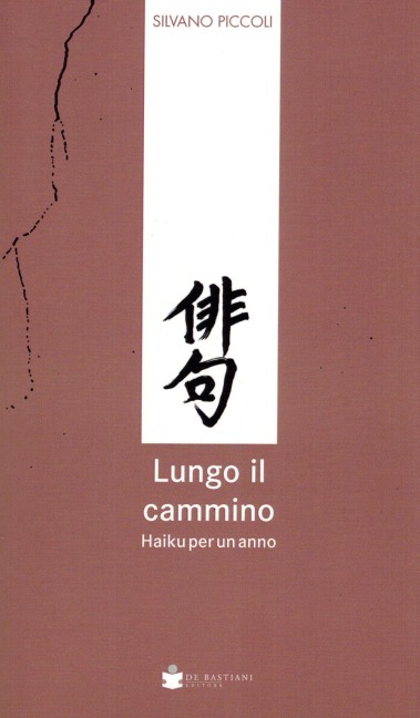 Lungo il cammino. Haiku per un anno - Silvano Piccoli