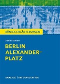 Cover-Bild zum Titel 'Berlin Alexanderplatz von Alfred Döblin. Textanalyse und Interpretation mit ausführlicher Inhaltsangabe und Abituraufgaben mit Lösungen.' von 'Alfred Döblin'