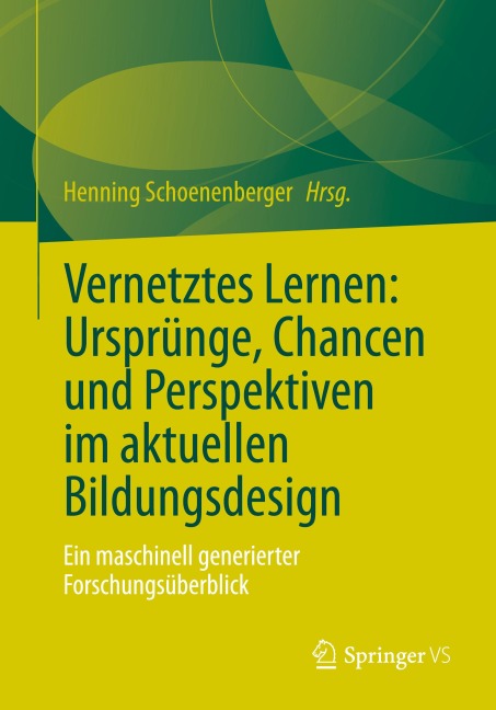 Vernetztes Lernen: Ursprünge, Chancen und Perspektiven im aktuellen Bildungsdesign - 