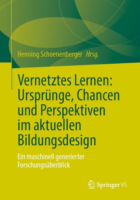 Vernetztes Lernen: Ursprünge, Chancen und Perspektiven im aktuellen Bildungsdesign - 