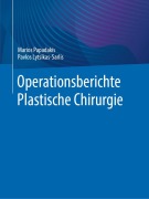 Cover-Bild zum Titel 'Operationsberichte Plastische Chirurgie' von 'Marios Papadakis, Pavlos Lytsikas-Sarlis'