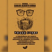 Cover-Bild zum Titel 'A precedência no direito costumeiro dos restaurantes, Diálogos na ausência de Platão, Bistroismo & Pela desintermediação nos restaurantes médios' von 'Carlos Alberto Dória'
