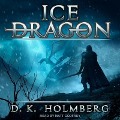 Ice Dragon - D. K. Holmberg