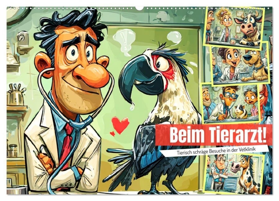 Beim Tierarzt! Tierisch schräge Besuche in der Vetklinik (Wandkalender 2026 DIN A2 quer), CALVENDO Monatskalender - Rose Hurley