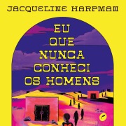 Cover-Bild zum Titel 'Eu que nunca conheci os homens' von 'Jacqueline Harpman'