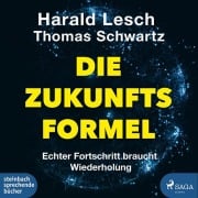 Cover-Bild zum Titel 'Die Zukunftsformel' von 'Harald Lesch, Thomas Schwartz, Simon Biallowons'