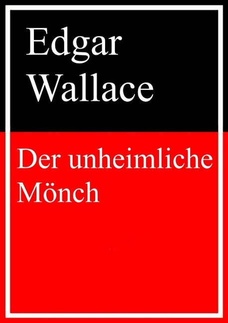 Der unheimliche Mönch - Edgar Wallace