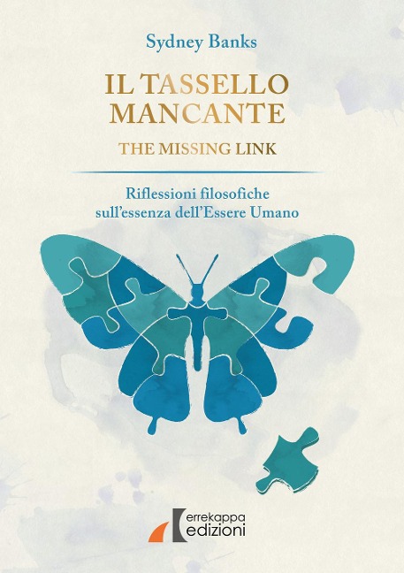 Il tassello mancante. Riflessioni filosofiche sull'essenza dell'essere umano - Sydney Banks