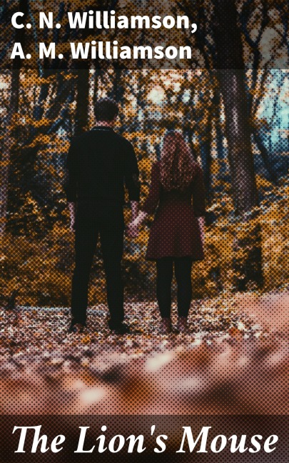 The Lion's Mouse - C. N. Williamson, A. M. Williamson