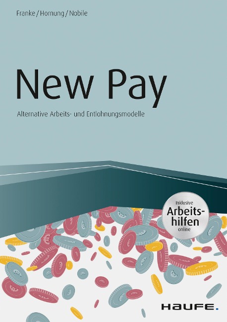 New Pay - Alternative Arbeits- und Entlohnungsmodelle - Sven Franke, Stefanie Hornung, Nadine Nobile