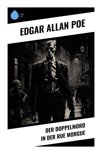Der Doppelmord in der Rue Morgue - Edgar Allan Poe