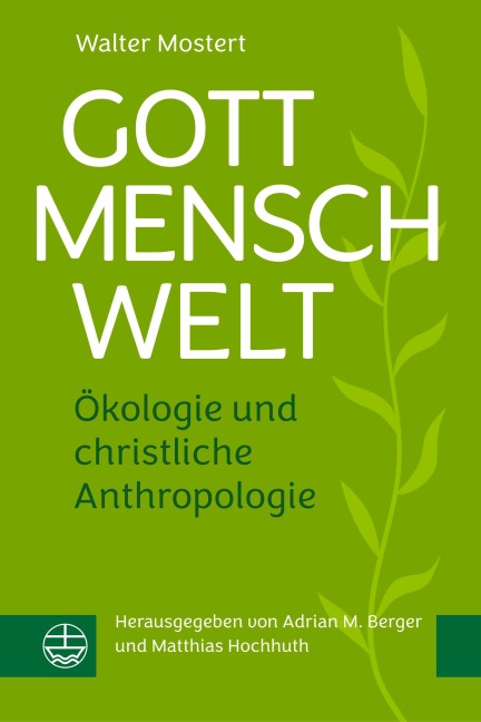 Gott - Mensch - Welt - Walter Mostert