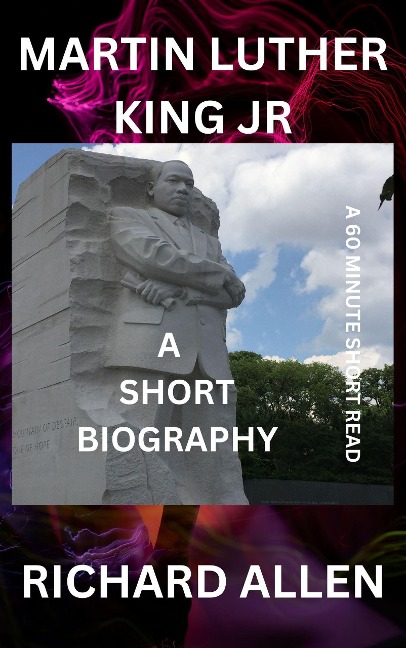 Martin Luther King Jnr. : A Short Biography (Short Biographies of Famous People) - Richard Allen