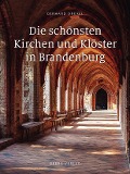 Cover-Bild zum Titel 'Die schönsten Kirchen und Klöster in Brandenburg' von 'Gerhard Drexel'