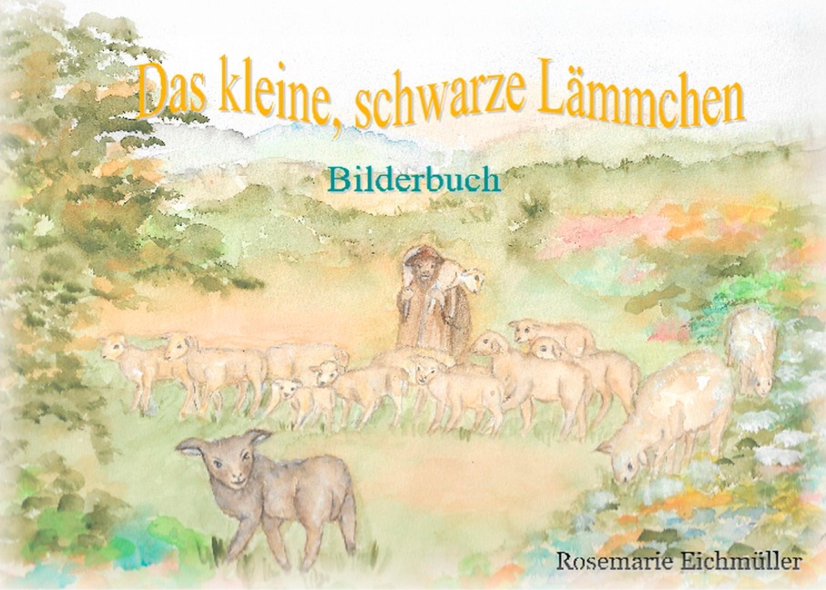 Das kleine, schwarze Lämmchen - Rosemarie Eichmüller