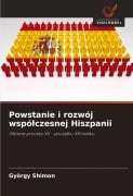 Cover-Bild zum Titel 'Powstanie i rozwój wspó¿czesnej Hiszpanii' von 'György Shimon'