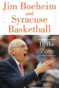 Cover-Bild zum Titel 'Jim Boeheim and Syracuse Basketball' von 'Donald Staffo'