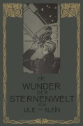 Cover-Bild zum Titel 'Die Wunder der Sternenwelt' von 'Hermann J. Klein, Otto Ule'