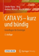 Cover-Bild zum Titel 'CATIA V5 ¿ kurz und bündig' von 'Andreas Wünsch, Martin Wiesner'