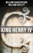 Cover-Bild zum Titel 'King Henry IV' von 'William Shakespeare, William Hazlitt'
