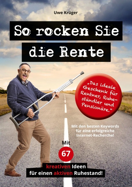 So rocken Sie die Rente - Uwe Krüger