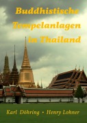 Cover-Bild zum Titel 'Buddhistische Tempelanlagen in Thailand' von 'Karl Döhring, Henry Lohner'
