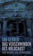 Cover-Bild zum Titel 'Das Verschwinden des Holocaust' von 'Jan Gerber'