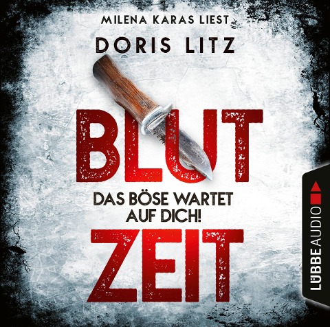 Blutzeit - Das Böse wartet auf dich! - Doris Litz