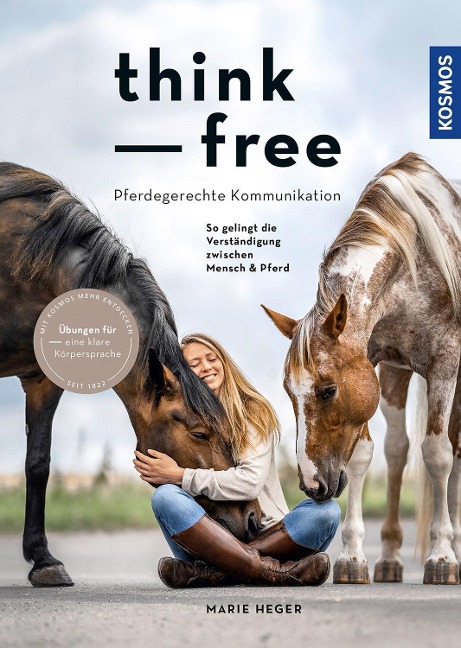 Think free - Pferdegerechte Kommunikation - Marie Heger