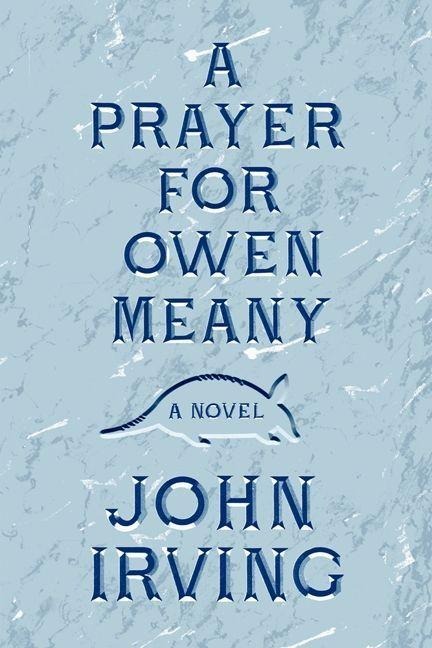 A Prayer for Owen Meany - John Irving