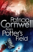 Cover-Bild zum Titel 'From Potter's Field' von 'Patricia Cornwell'