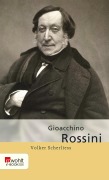 Cover-Bild zum Titel 'Gioacchino Rossini' von 'Volker Scherliess'