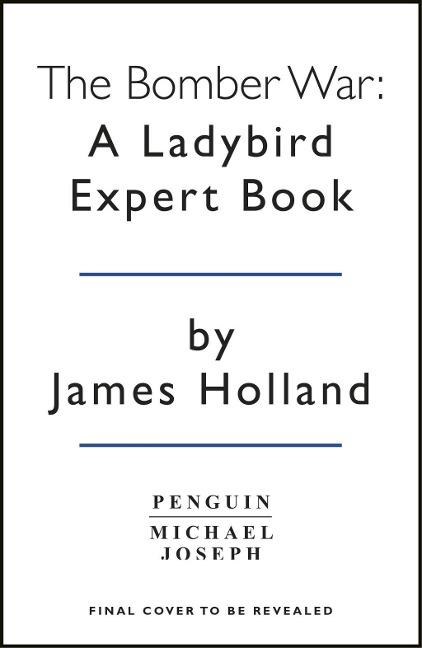 The Bomber War: A Ladybird Expert Book - James Holland