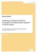 Cover-Bild zum Titel 'Ermittlung zuschauerorientierter Leistungen im Fußball mittels adaptiver Conjoint Analyse' von 'Norman Hänsler'