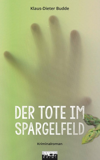 Der Tote im Spargelfeld: Kriminalroman - Klaus-Dieter Budde