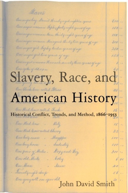 Slavery, Race and American History - John David Smith