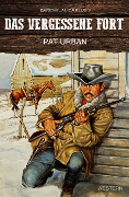 Cover-Bild zum Titel 'Das vergessene Fort' von 'Pat Urban'