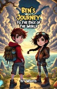 Cover-Bild zum Titel 'Ben's Journey to the Edge of the World' von 'Ivy Wilkes'