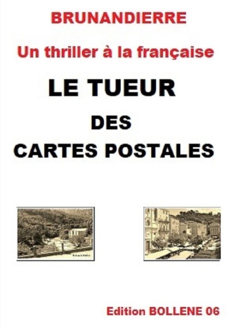 LE TUEUR DES CARTES POSTALES - Brunandierre
