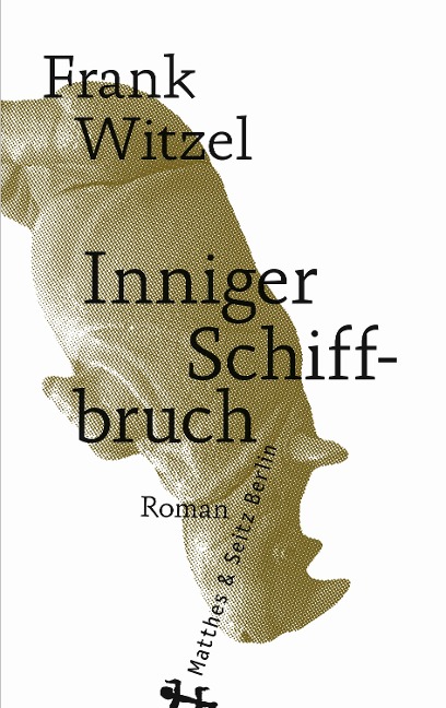 Inniger Schiffbruch - Frank Witzel