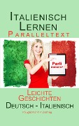 Italienisch Lernen -Paralleltext - Leichte Geschichten (Deutsch - Italienisch) Bilingual (Italienisch Lernen mit Paralleltext, #1) - Polyglot Planet Publishing