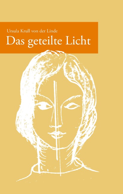 Das geteilte Licht - Ursula Krull von der Linde