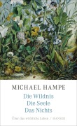 Cover-Bild zum Titel 'Die Wildnis, die Seele, das Nichts' von 'Michael Hampe'