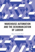 Cover-Bild zum Titel 'Warehouse Automation and the Dehumanization of Labour' von 'Marta Uznanska-Kus'
