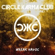 Cover-Bild zum Titel 'Wreak Havoc' von 'Circle Karma Club'