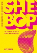 Cover-Bild zum Titel 'SHE BOP: The Definitive History of Women in Popular Music' von 'Lucy O'Brien'
